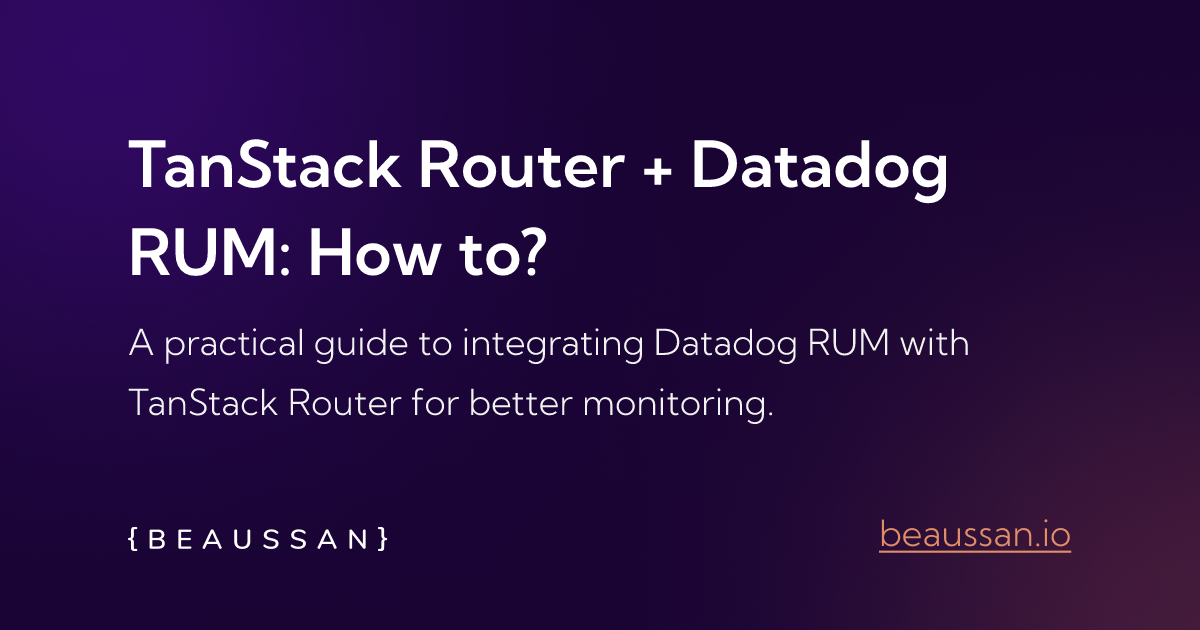 TanStack Router + Datadog RUM: How to?